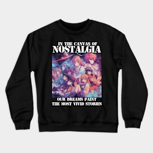 nostalgia anime Crewneck Sweatshirt